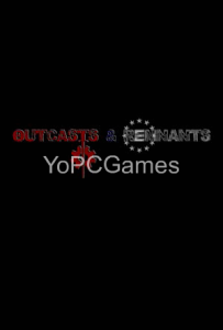 Outcasts and Remnants Game