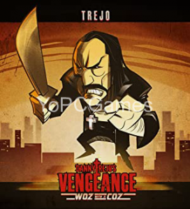 Danny Trejo's Vengeance: Woz with a Coz Full PC