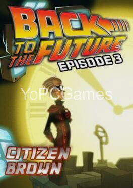 back to the future: the game - episode 3: citizen brown pc