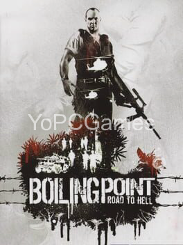 boiling point: road to hell pc