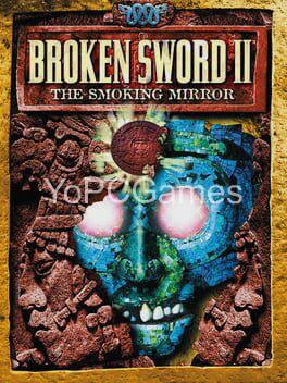 broken sword ii: the smoking mirror pc game