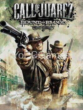 call of juarez: bound in blood game