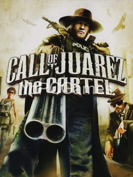 call of juarez: the cartel pc