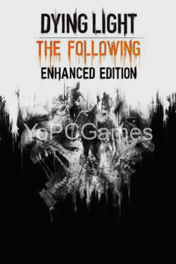 dying light: the following - enhanced edition game