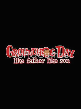 groundhog day: like father like son game