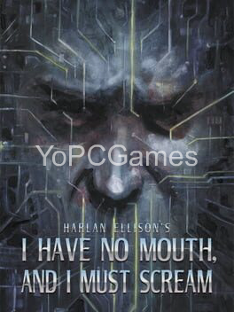 i have no mouth, and i must scream for pc