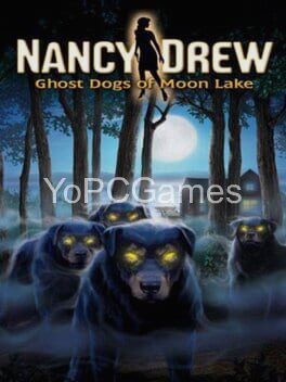 nancy drew: ghost dogs of moon lake for pc
