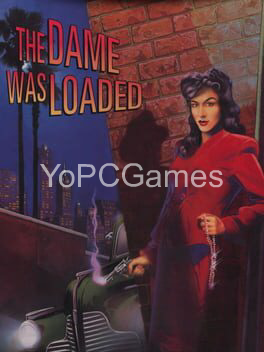 the dame was loaded game