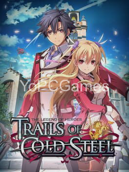 the legend of heroes: trails of cold steel for pc