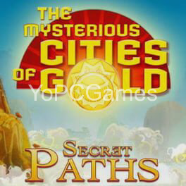 the mysterious cities of gold: secret paths cover