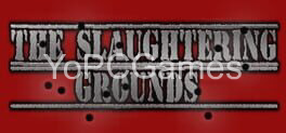 the slaughtering grounds for pc