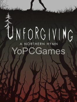 unforgiving - a northern hymn pc game
