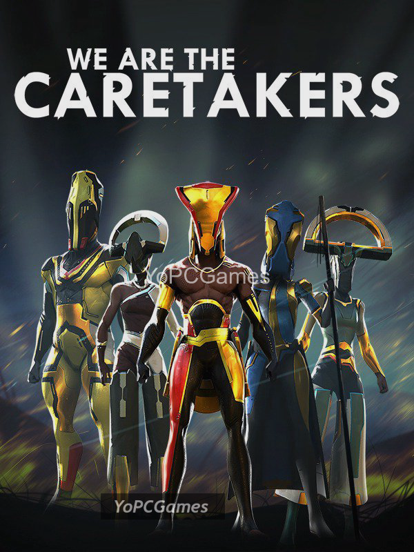 we are the caretakers game