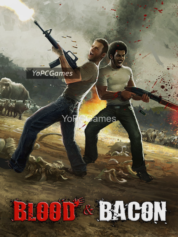 blood and bacon for pc