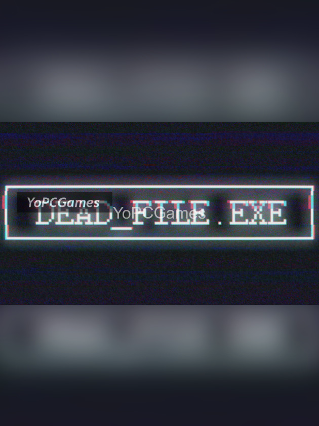 dead_file.exe for pc