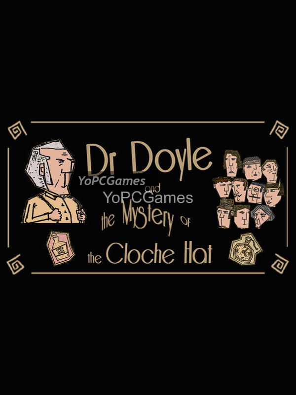 dr. doyle & the mystery of the cloche hat game