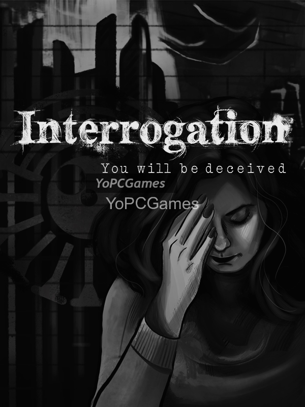 interrogation: you will be deceived pc