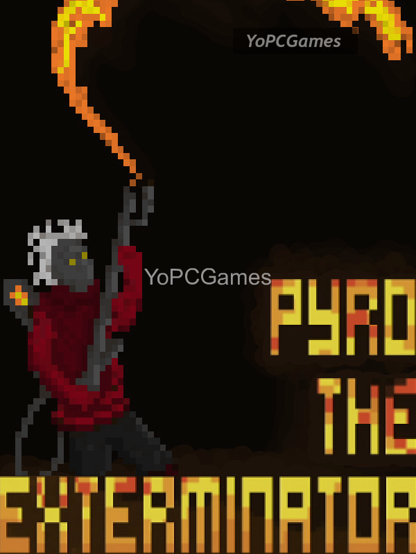 pyro the exterminator for pc