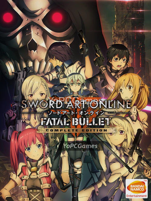 sword art online: fatal bullet - complete edition for pc
