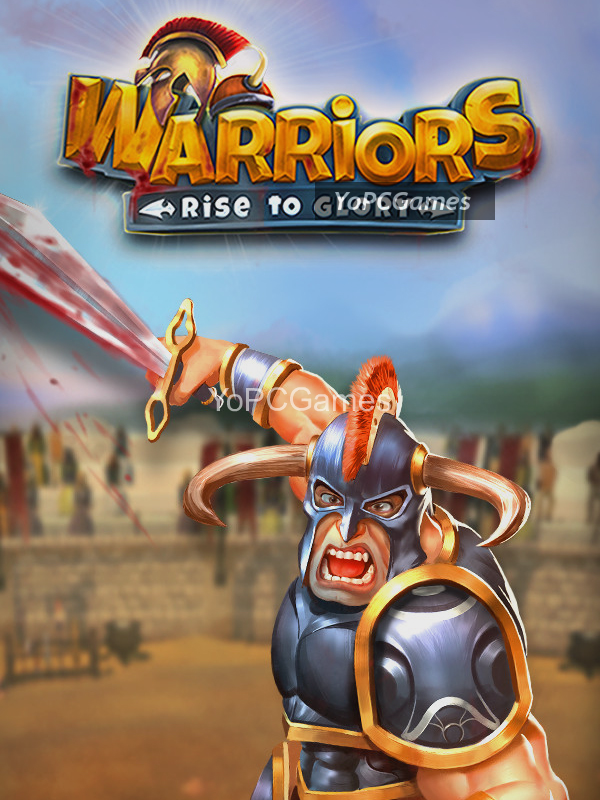 warriors: rise to glory! pc game