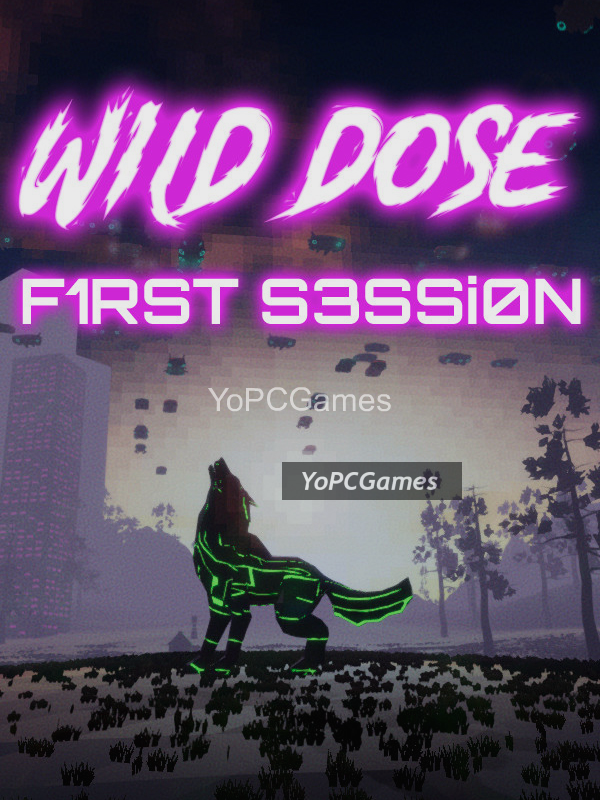 wild dose: first session pc game
