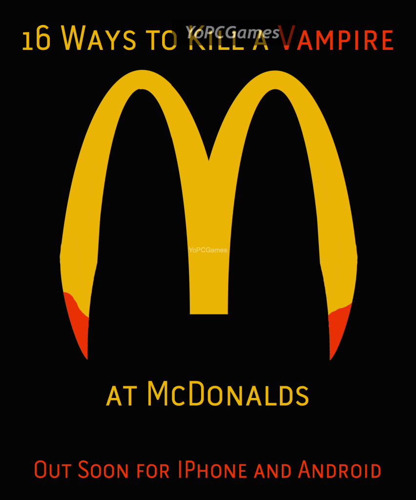16 ways to kill a vampire at mcdonalds pc