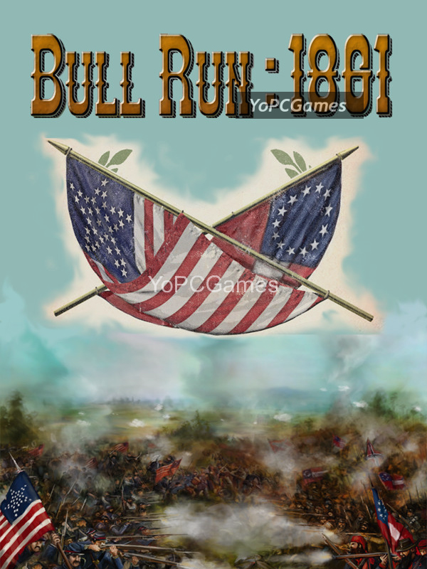civil war: bull run 1861 for pc