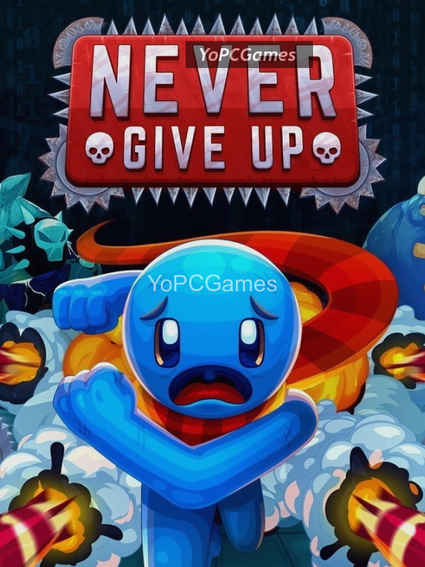 never give up for pc