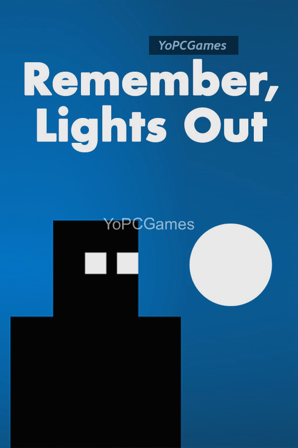 remember, lights out pc