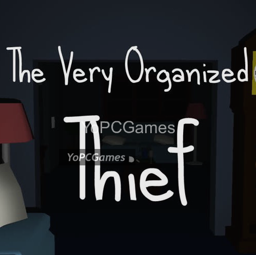 the very oganized thief pc game