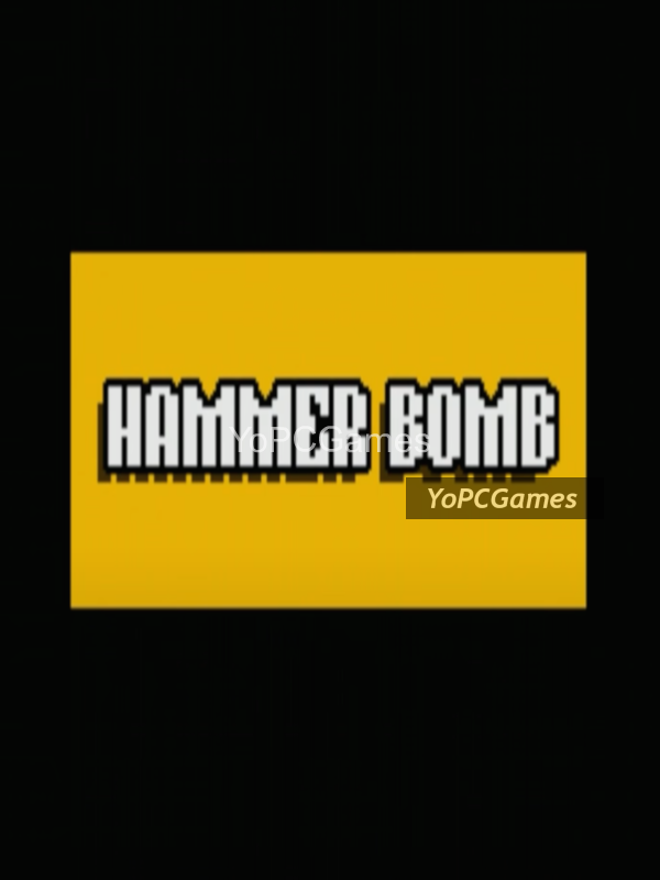 hammer bomb for pc