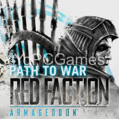 red faction: armageddon - path to war pc game