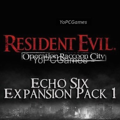 resident evil: operation raccoon city - echo six expansion pack 1 poster