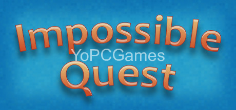 impossible quest pc game