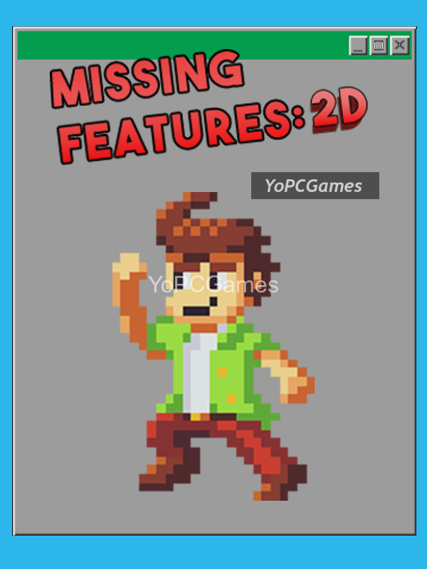 missing features: 2d pc game
