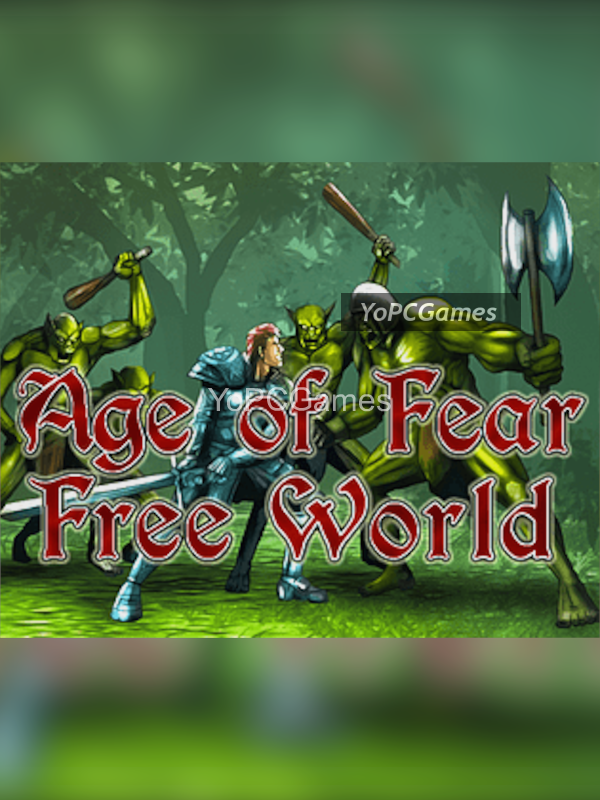 age of fear: the free world pc game