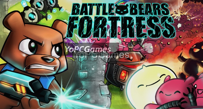 battle bears fortress for pc