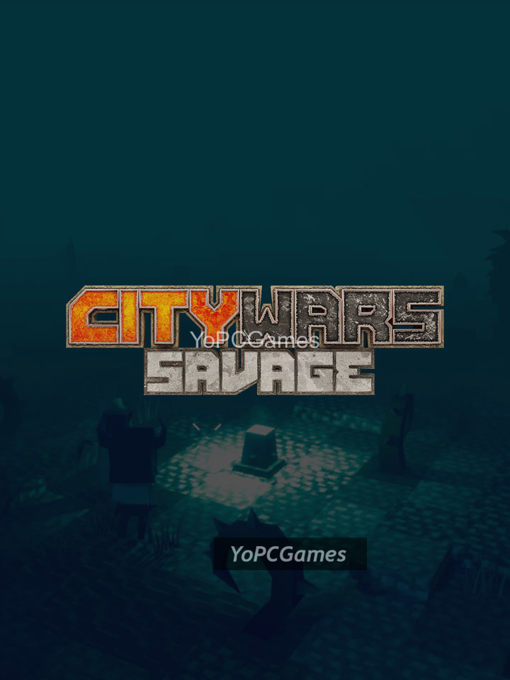 citywars savage for pc