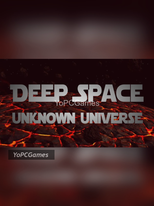 deep space: unknown universe for pc