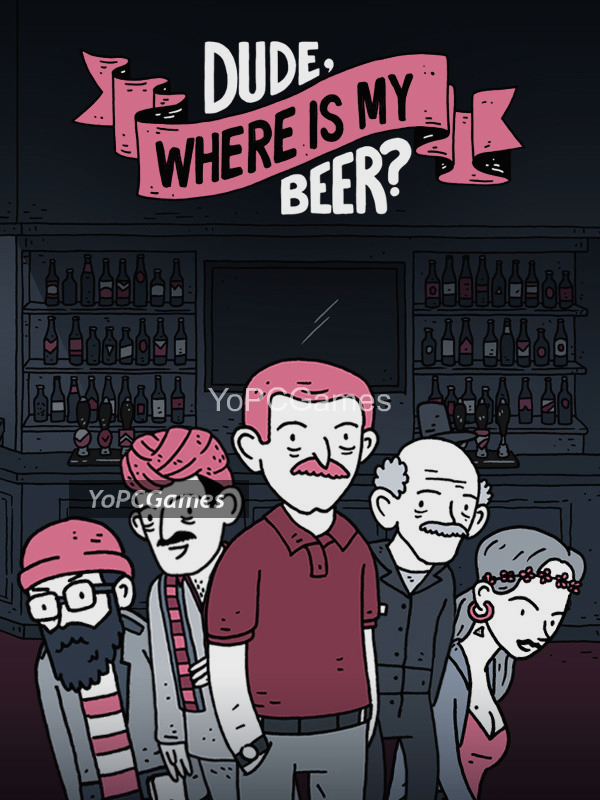 dude, where is my beer? pc game