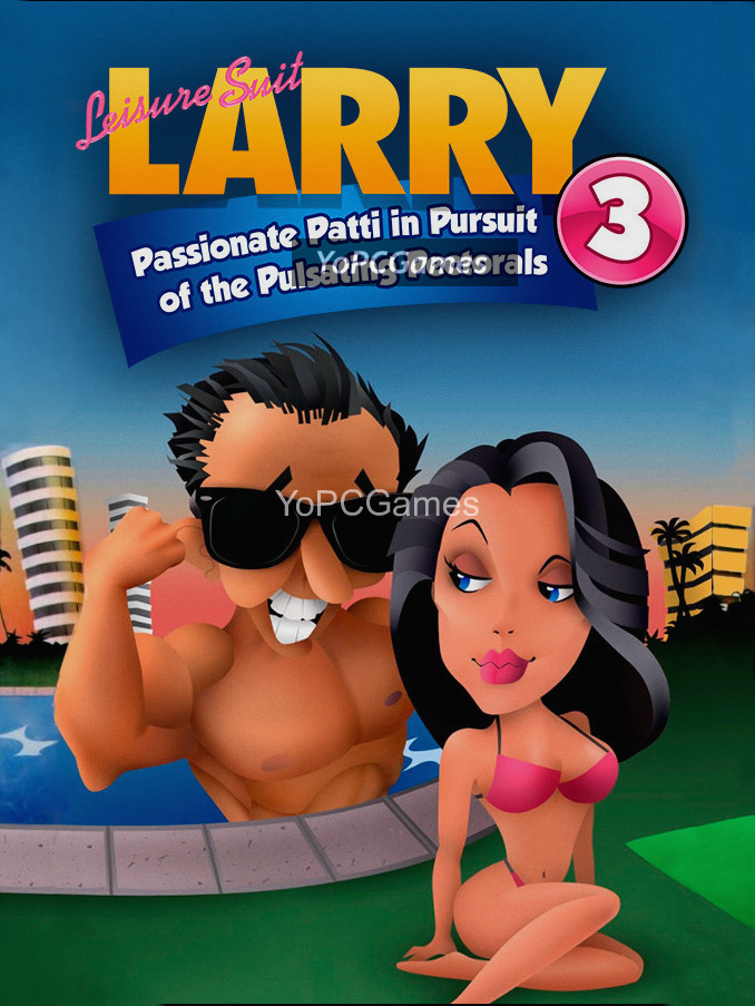 leisure suit larry iii: passionate patti in pursuit of the pulsating pectoral game