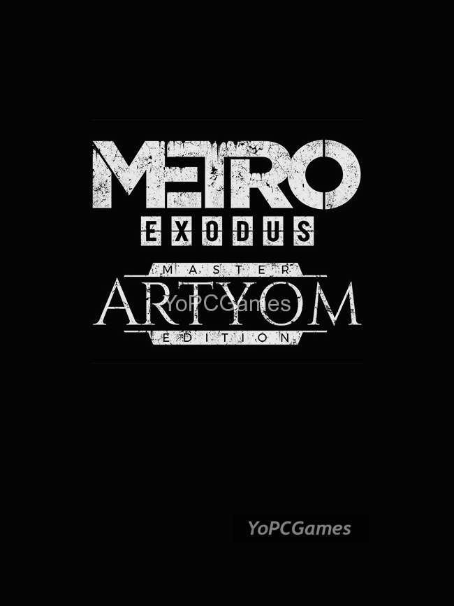 metro exodus: master artyom edition game