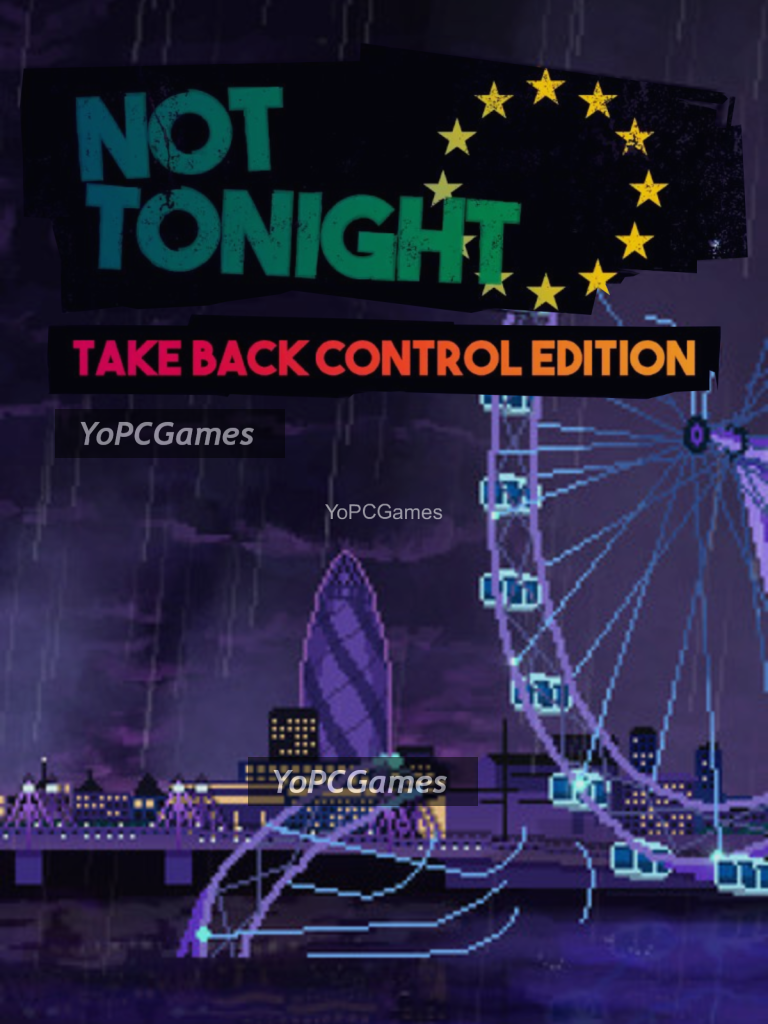 not tonight: take back control edition pc