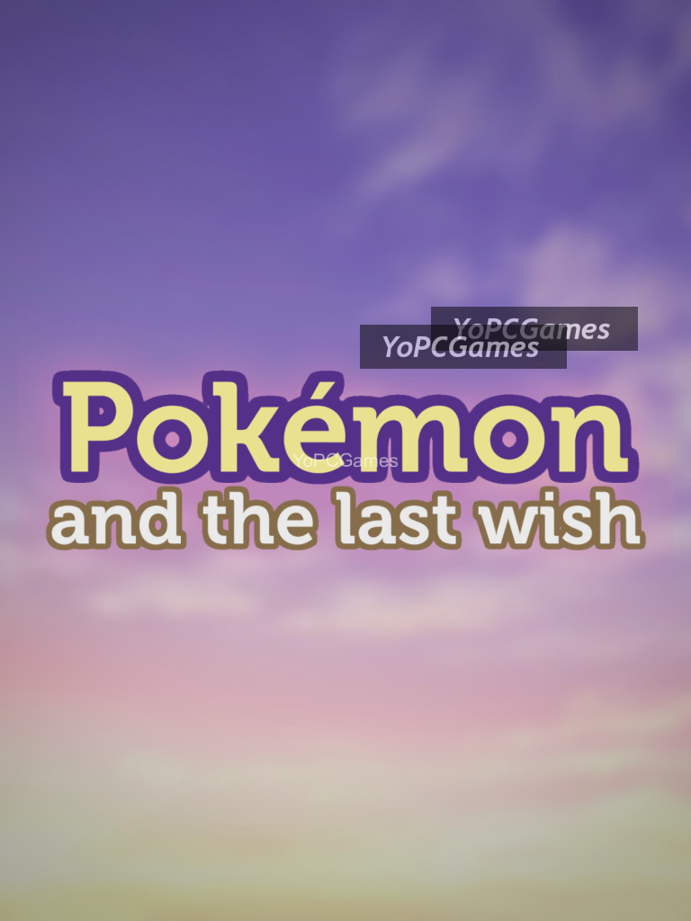 pokémon and the last wish for pc