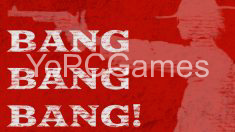 bang bang bang! pc