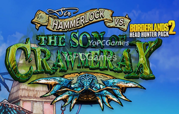 borderlands 2: sir hammerlock vs. the son of crawmerax poster