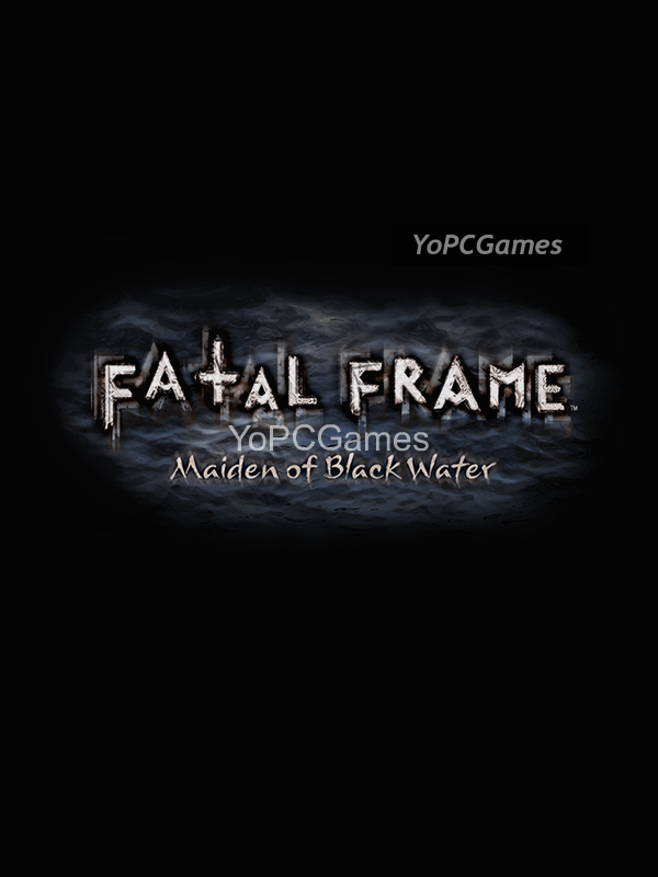 fatal frame: maiden of black water for pc