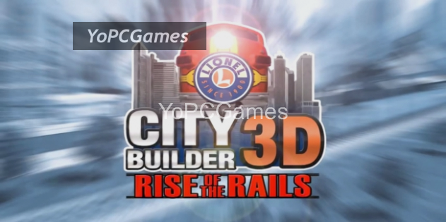 lionel city builder 3d: rise of the rails pc game
