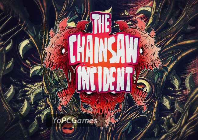 the chainsaw incident for pc