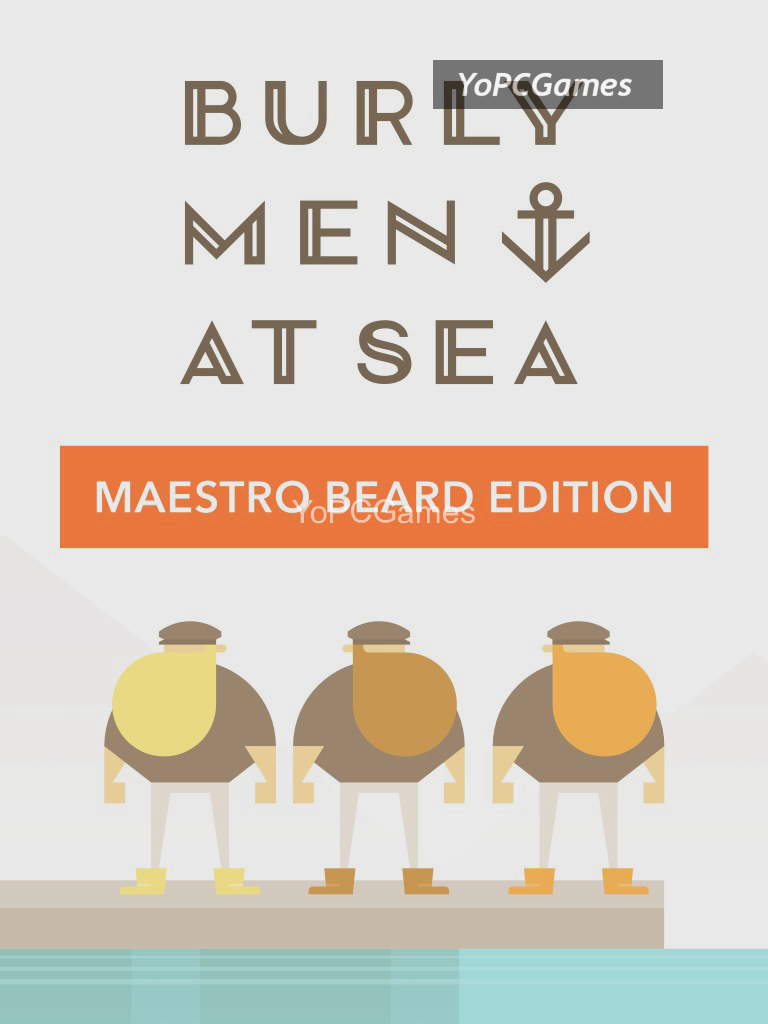 burly men at sea: maestro beard edition for pc